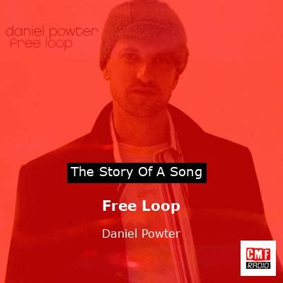 spgwriterdamiel|The Meaning Behind The Song: Free Loop by Daniel Powter.